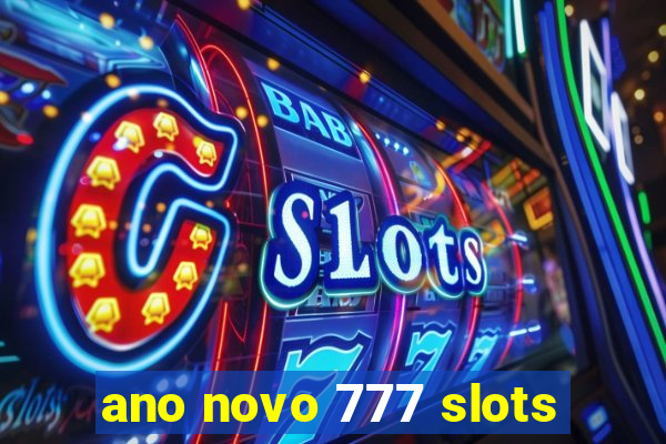 ano novo 777 slots